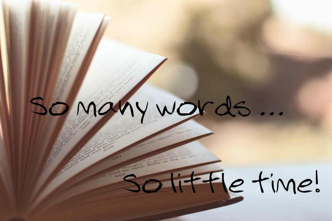 So many words … so little time!