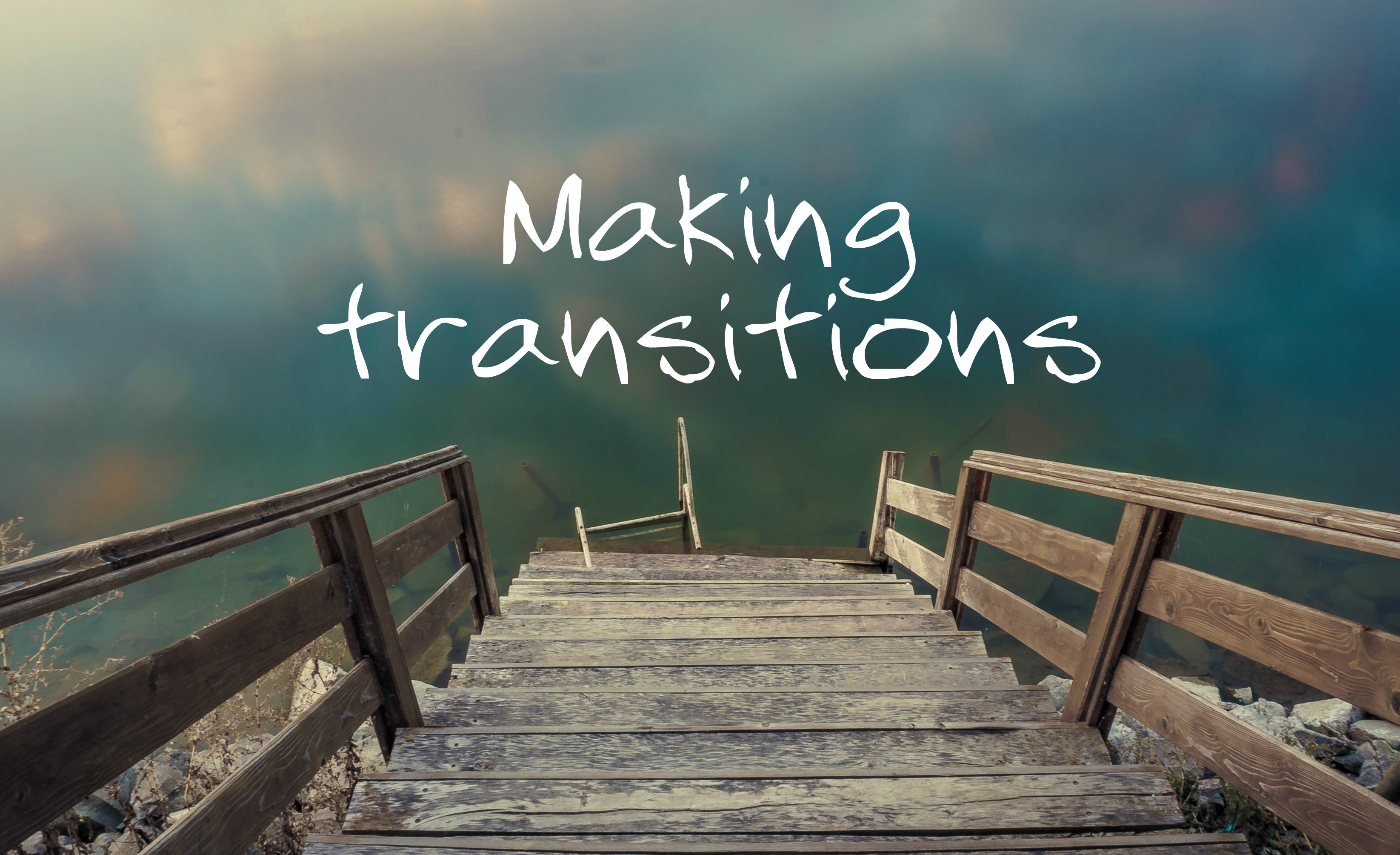 Making Transitions