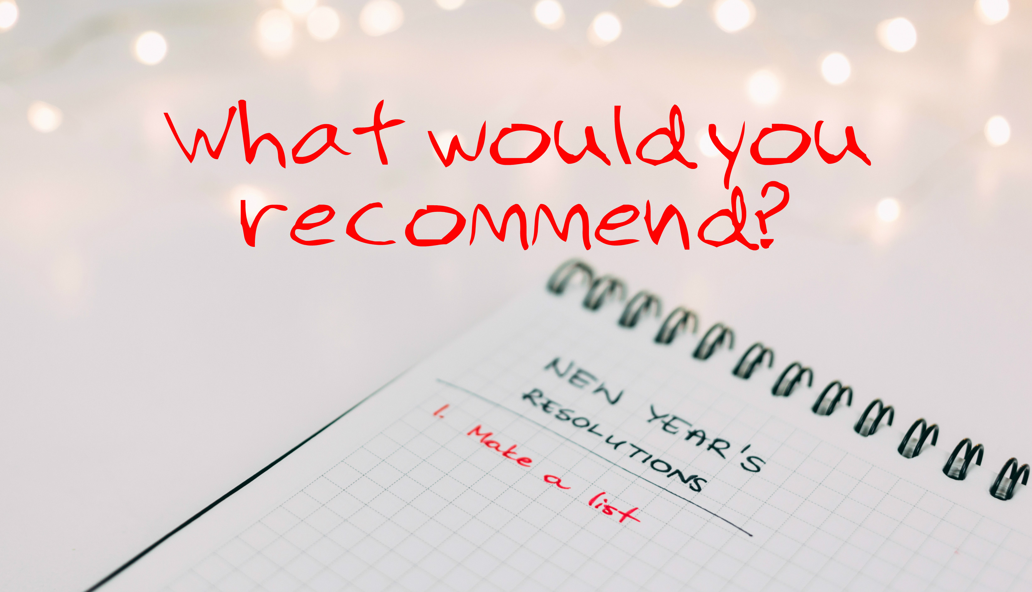 What would you recommend?