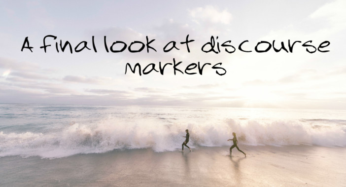 A final look at discourse markers