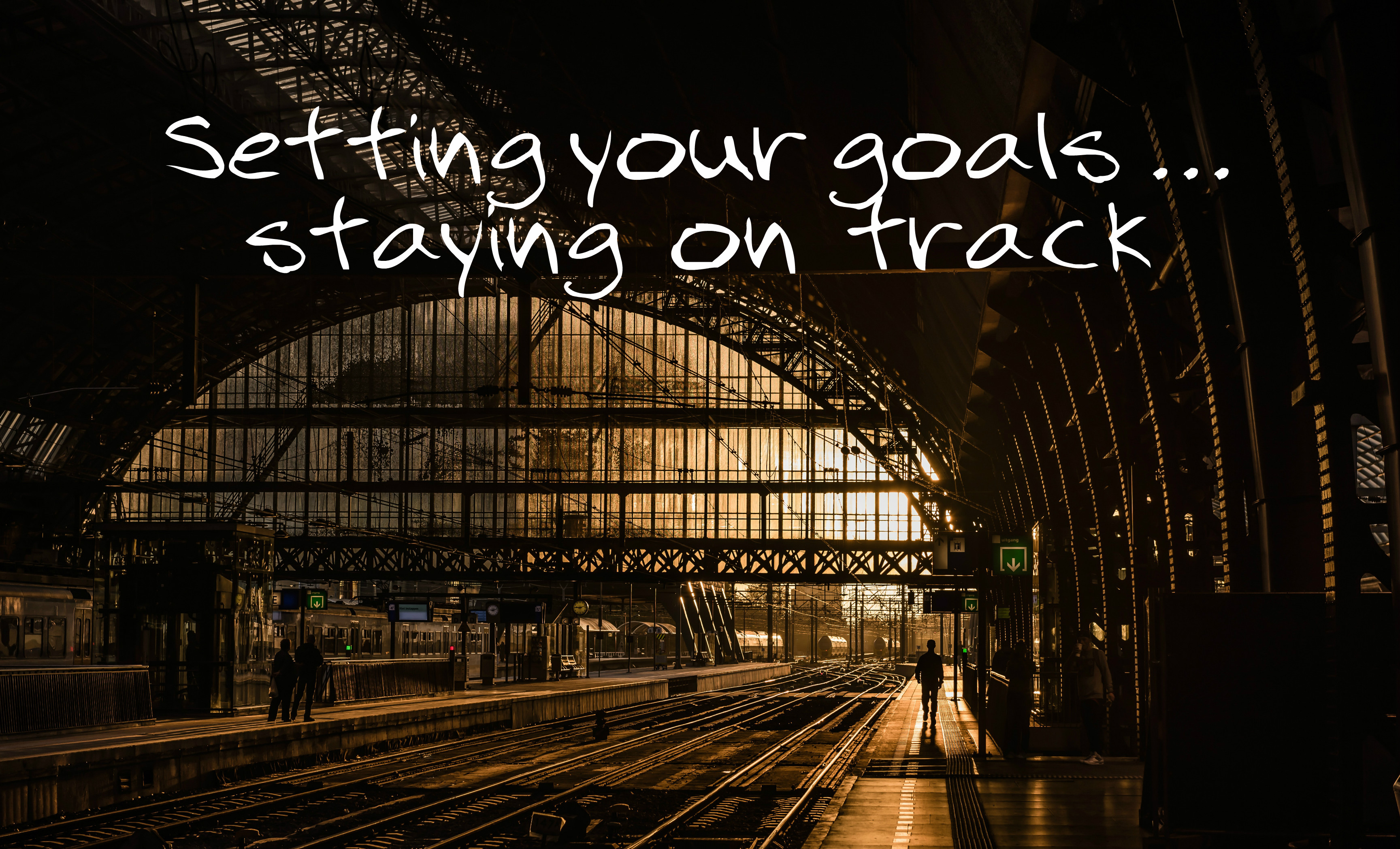 Setting your goals … staying on track