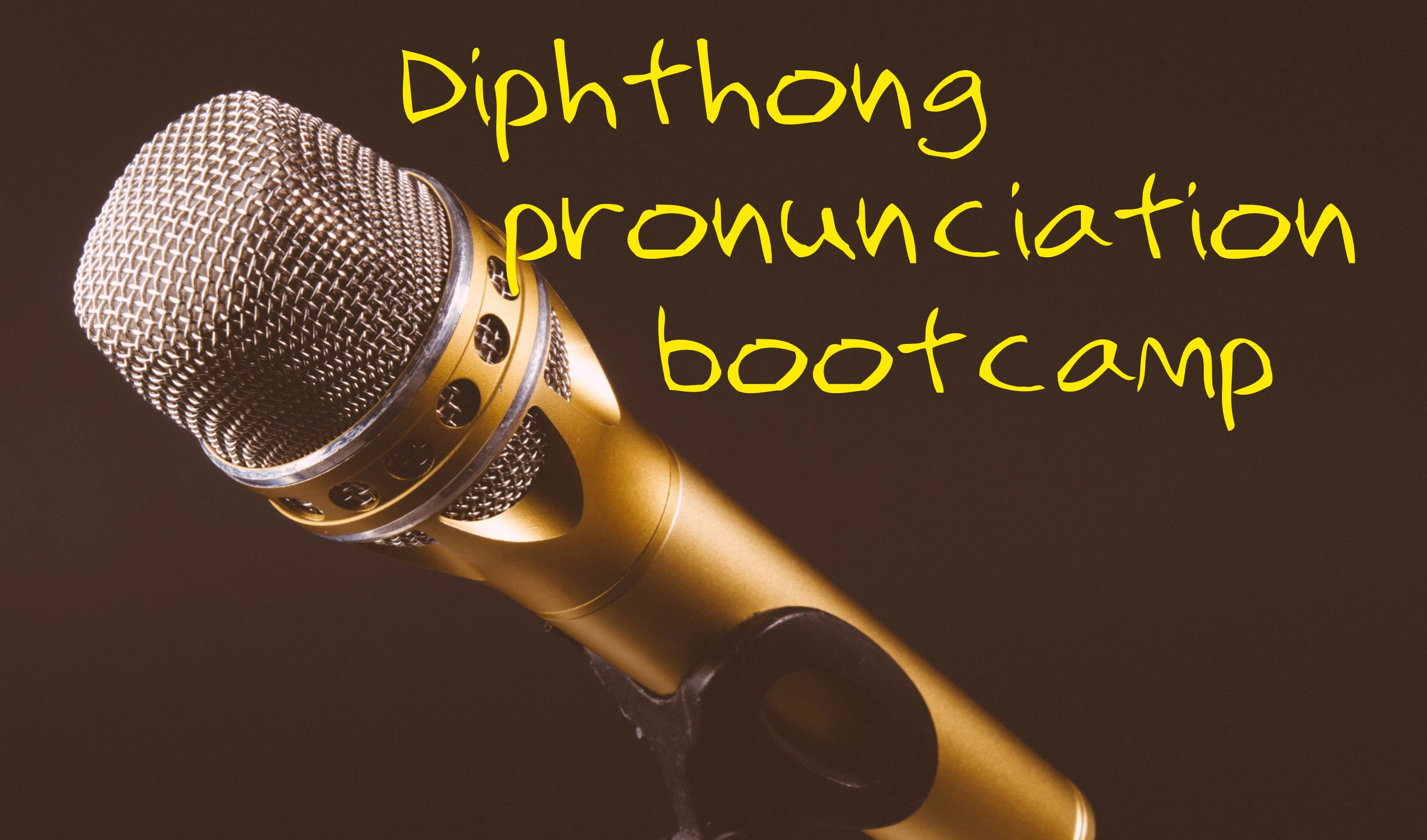 Diphthong pronunciation bootcamp
