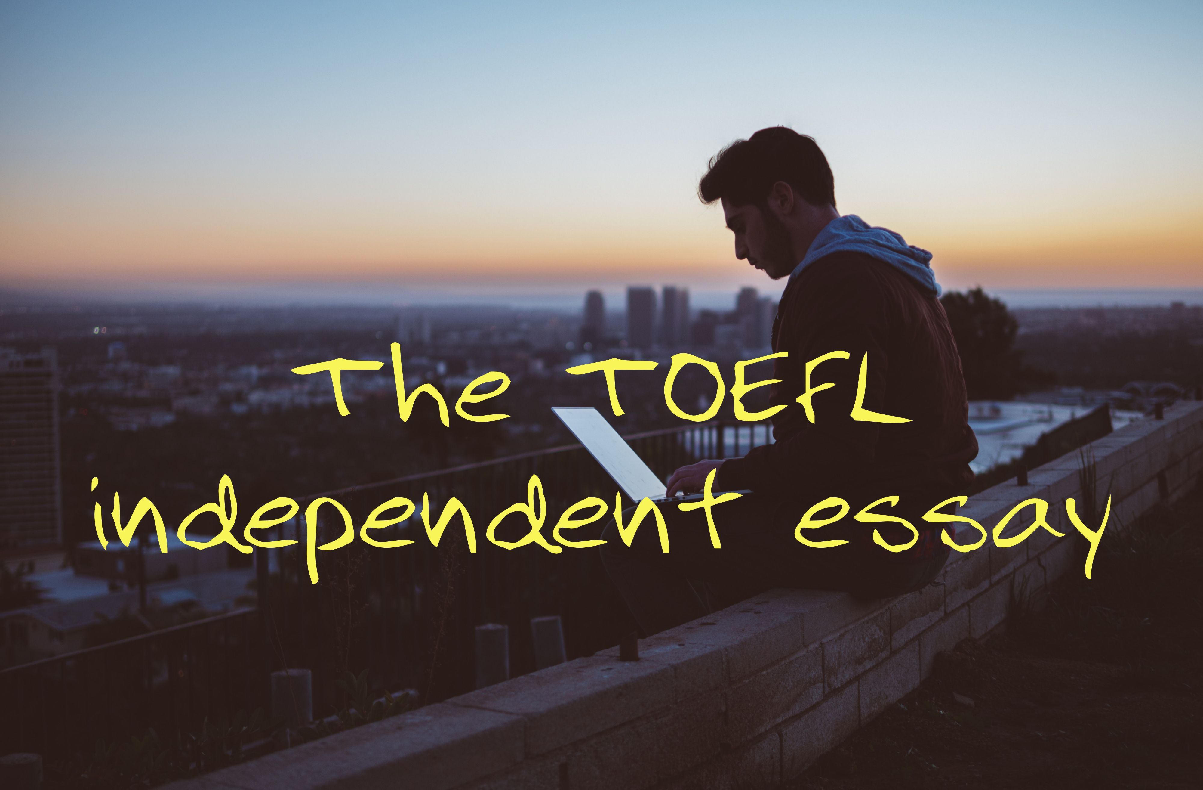 The TOEFL independent essay