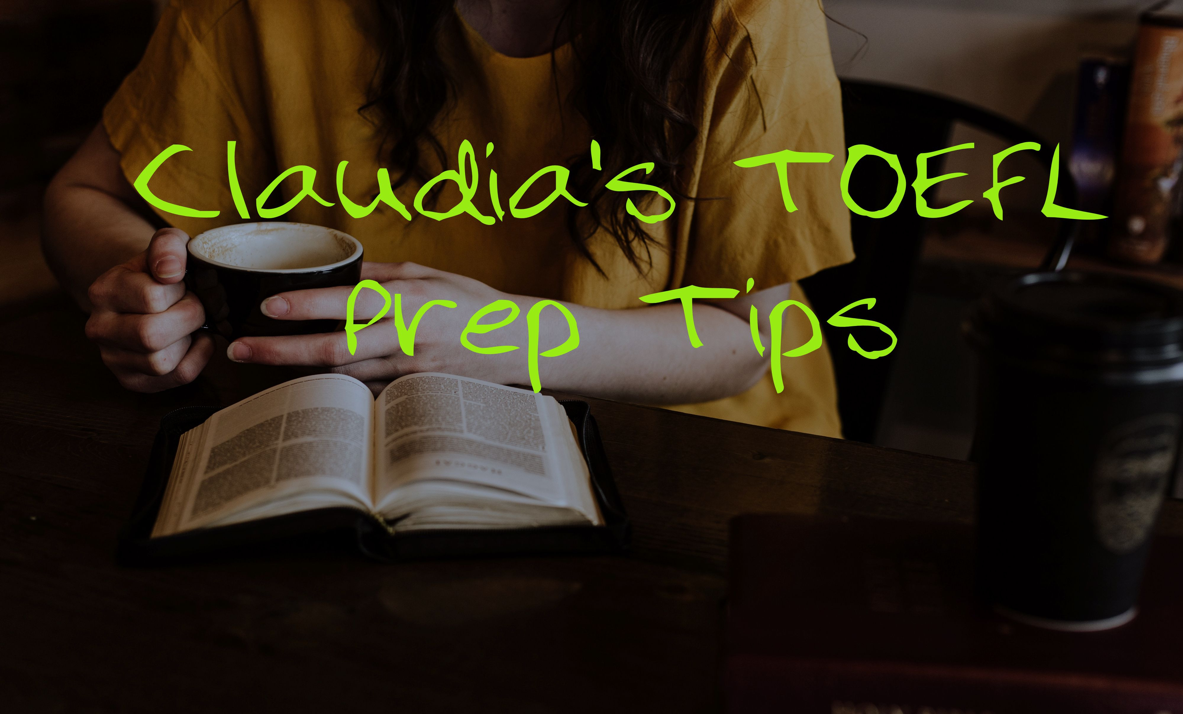 Claudia’s TOEFL Prep Tips